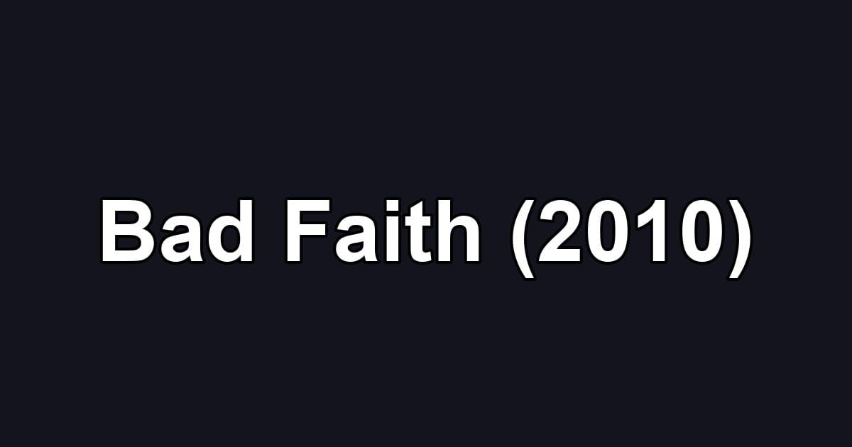 Bad Faith (2010)