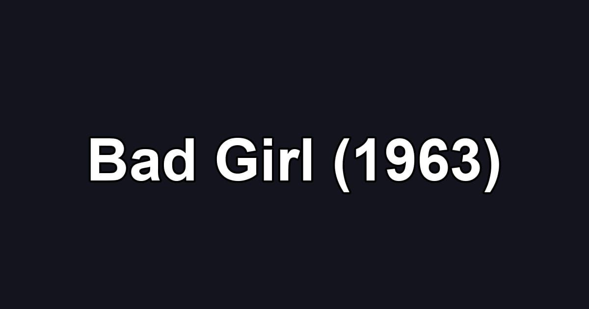 Bad Girl (1963)