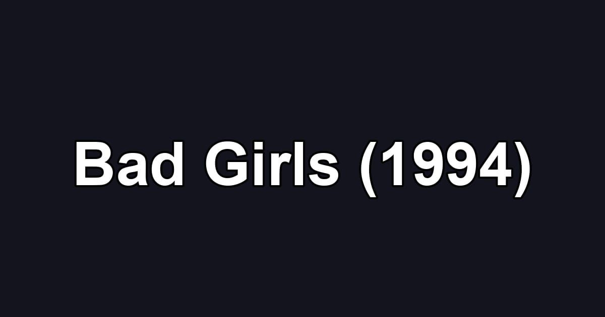 Bad Girls (1994)