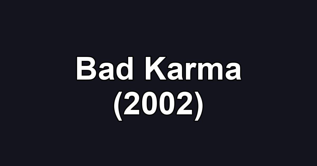 Bad Karma (2002)