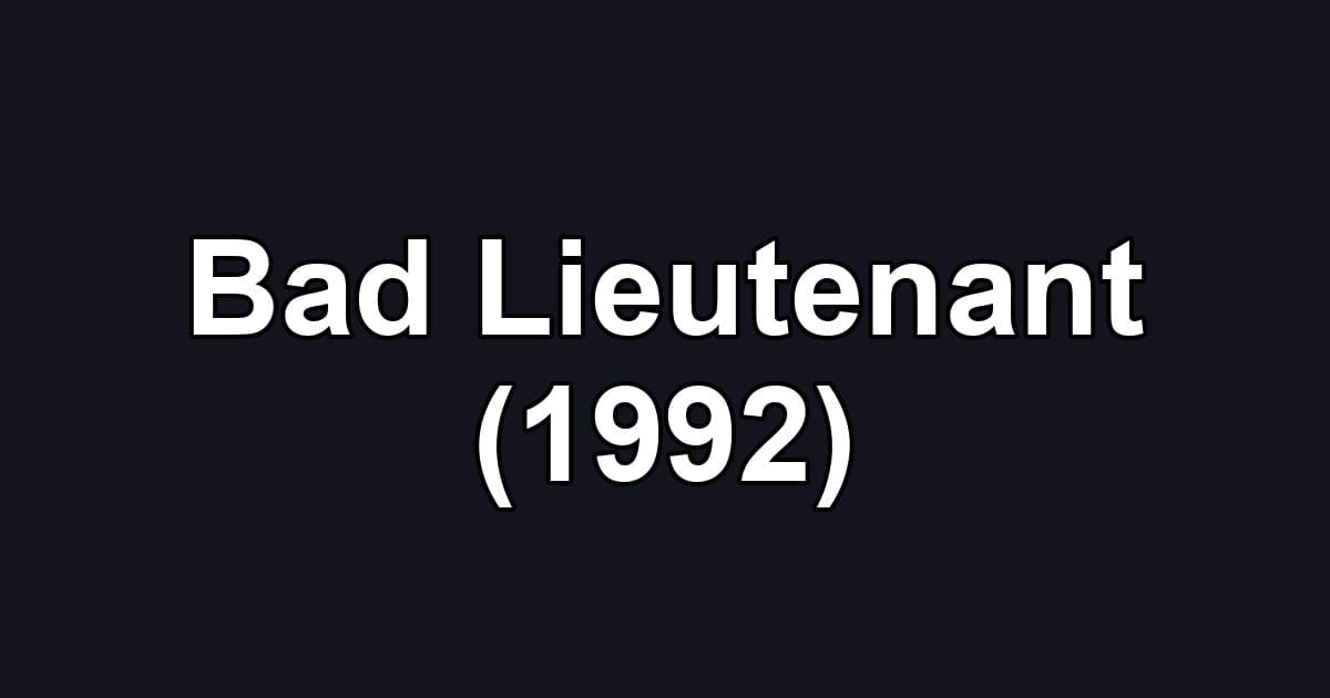 Bad Lieutenant (1992)