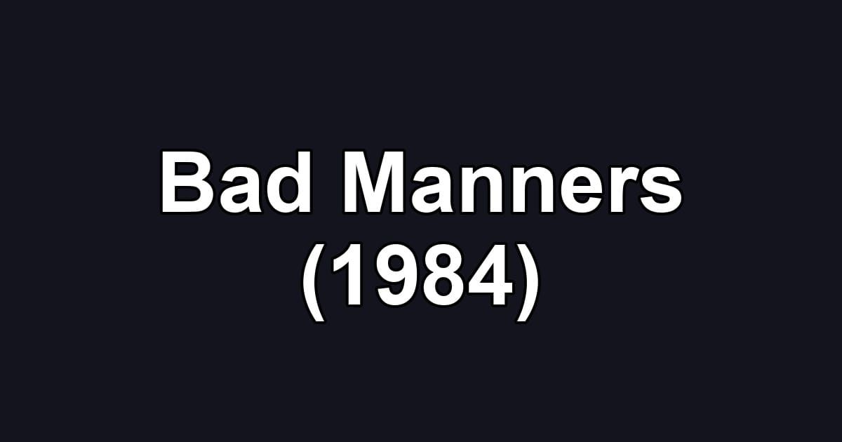 Bad Manners (1984)