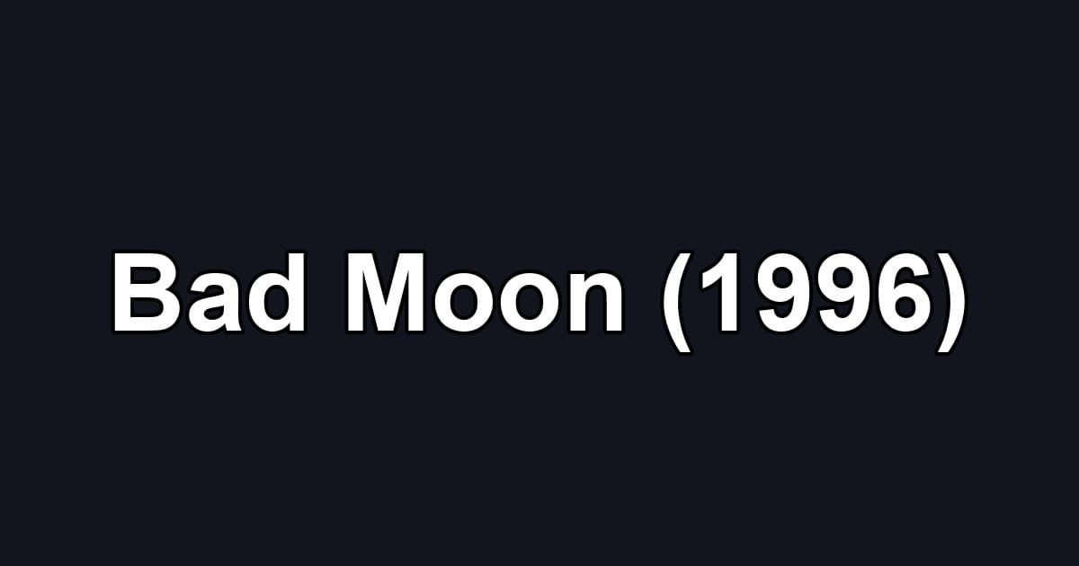 Bad Moon (1996)