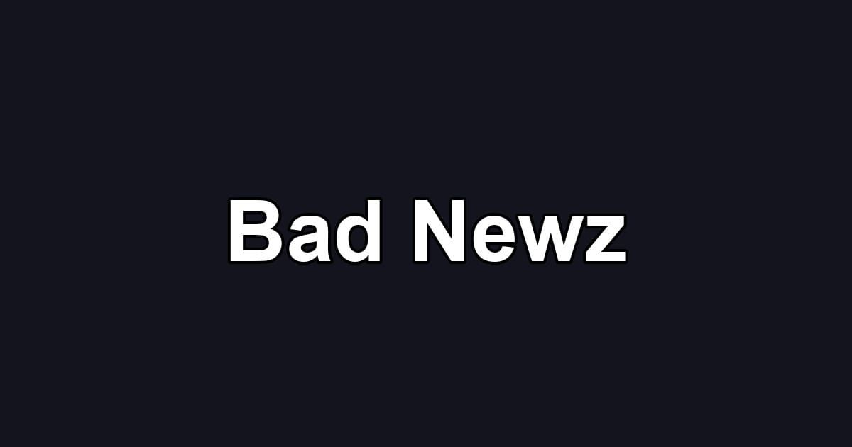 Bad Newz