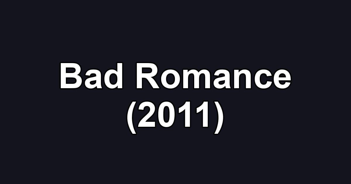 Bad Romance (2011)