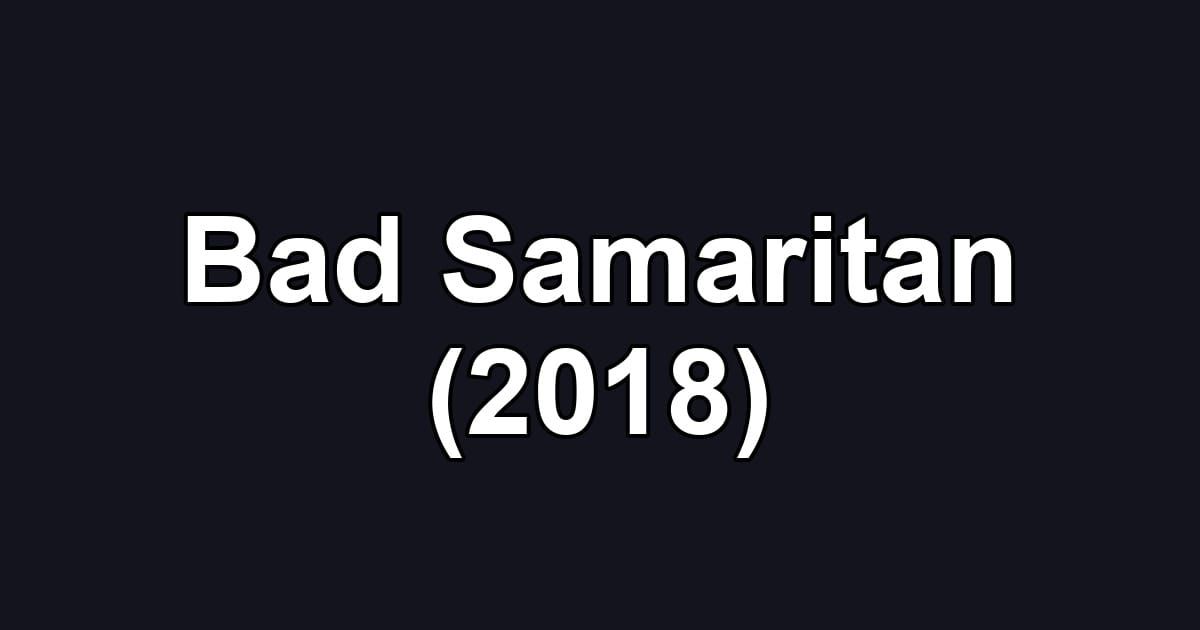 Bad Samaritan (2018)