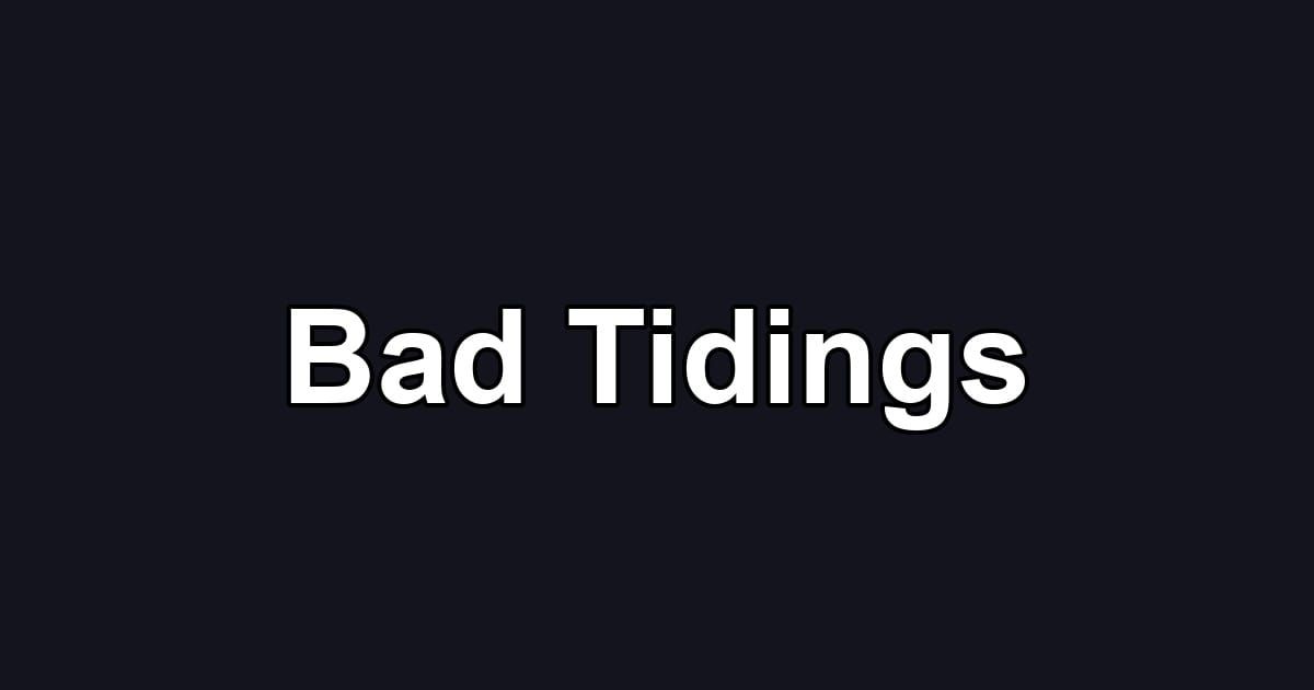 Bad Tidings