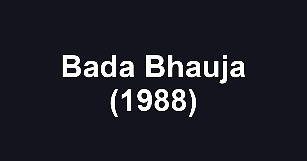 Bada Bhauja (1988)