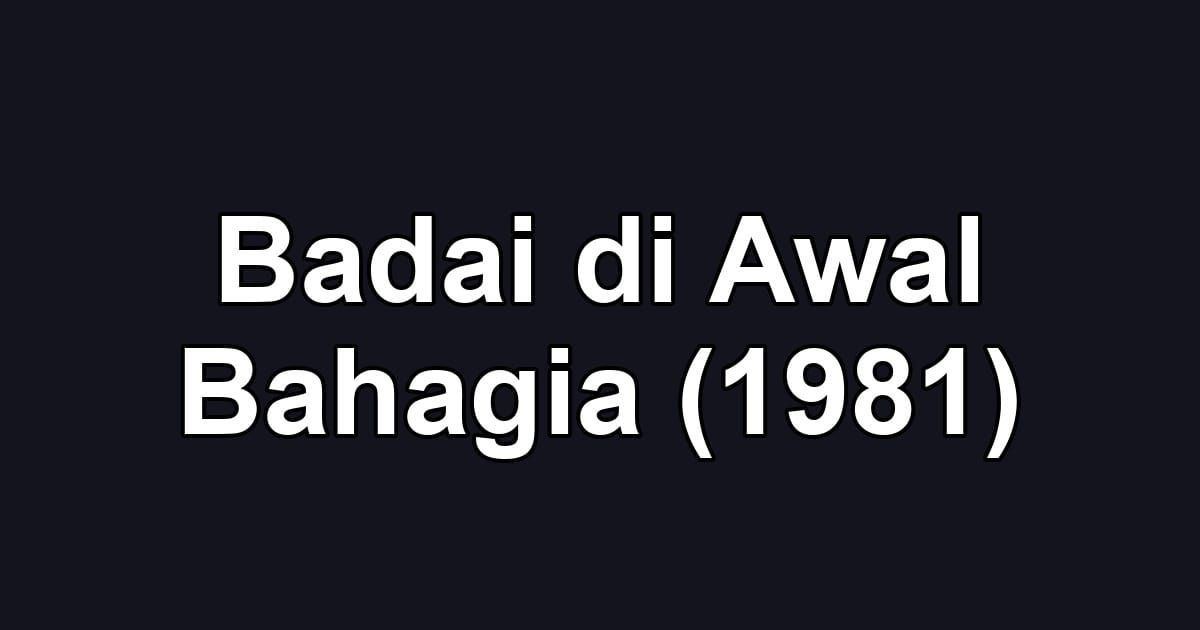 Badai di Awal Bahagia (1981)