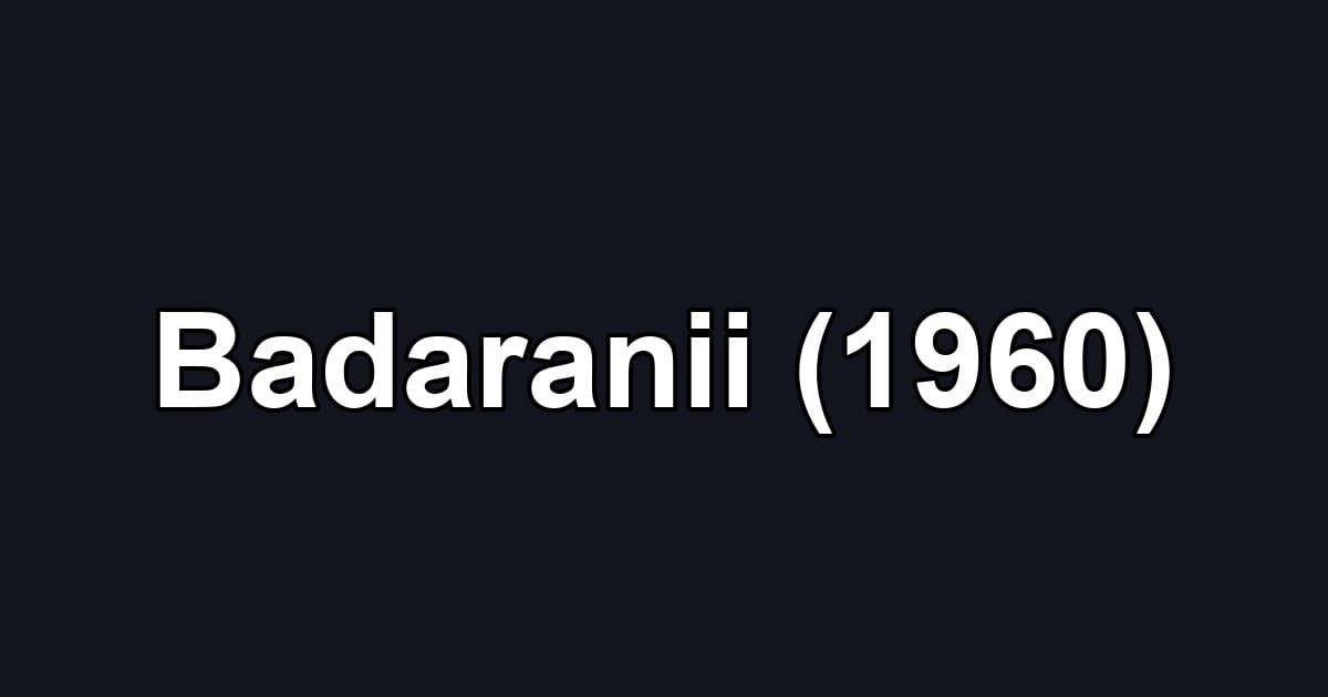Badaranii (1960)