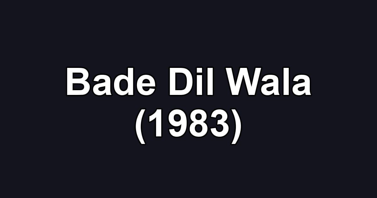 Bade Dil Wala (1983)