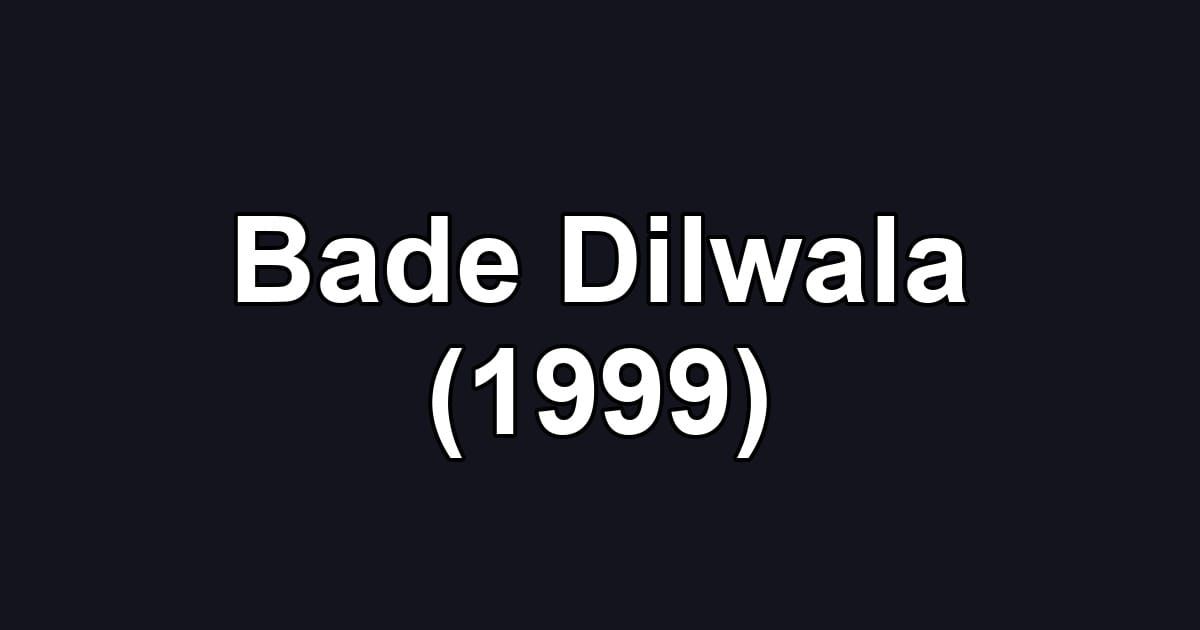 Bade Dilwala (1999)