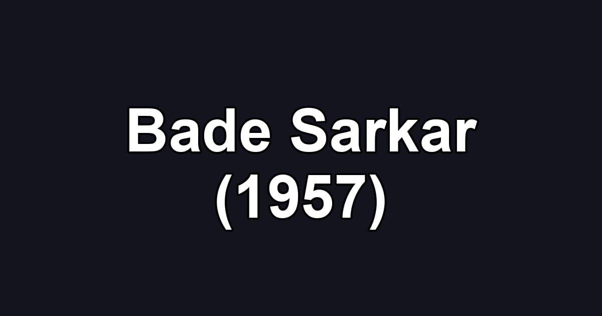 Bade Sarkar (1957)