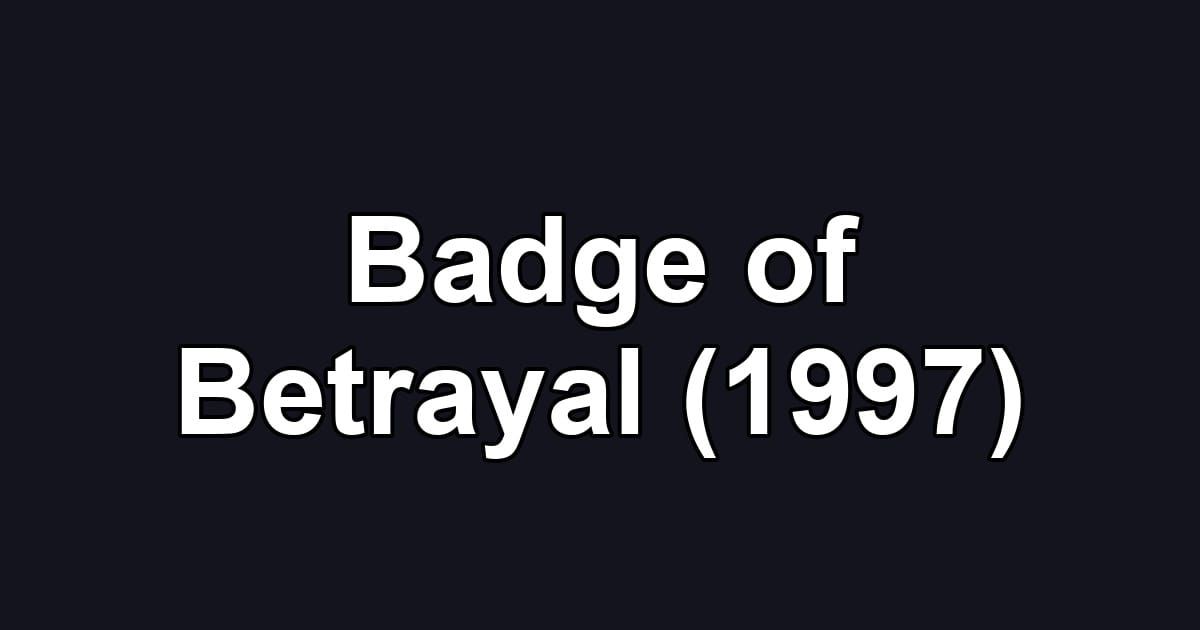 Badge of Betrayal (1997)