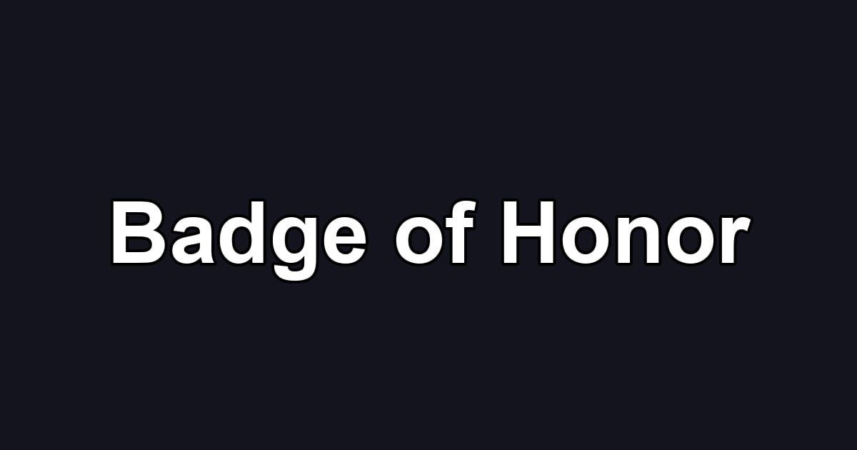 Badge of Honor
