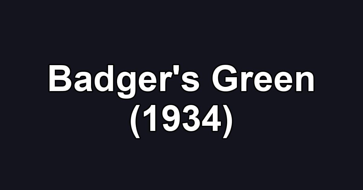 Badger's Green (1934)