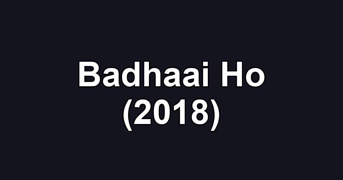 Badhaai Ho (2018)