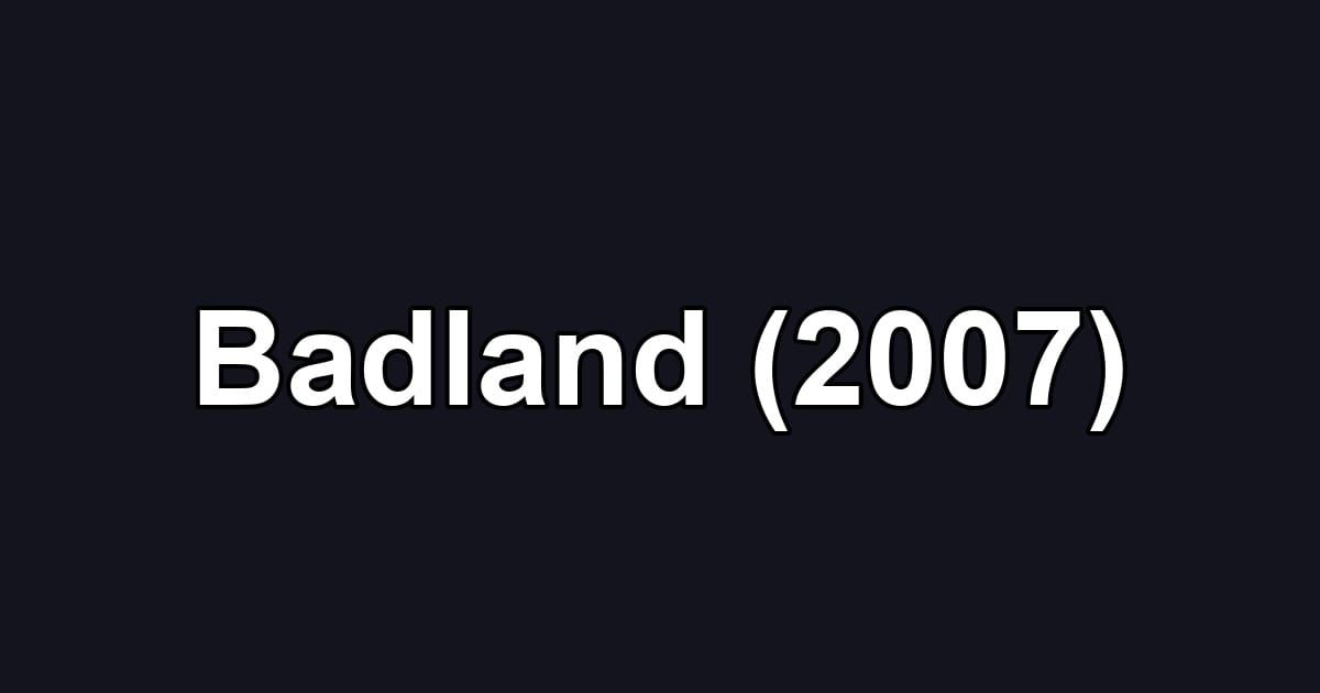 Badland (2007)