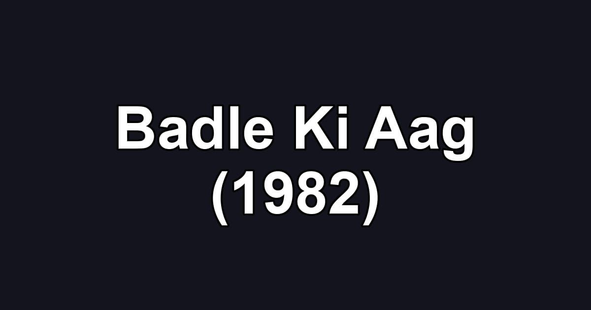 Badle Ki Aag (1982)