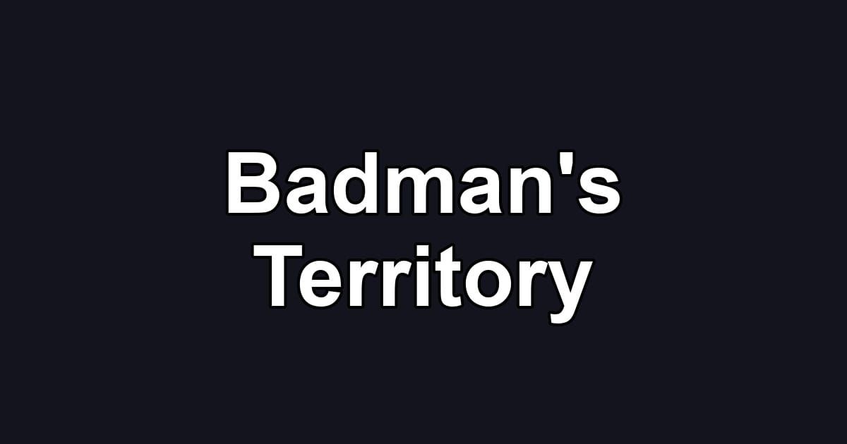 Badman's Territory
