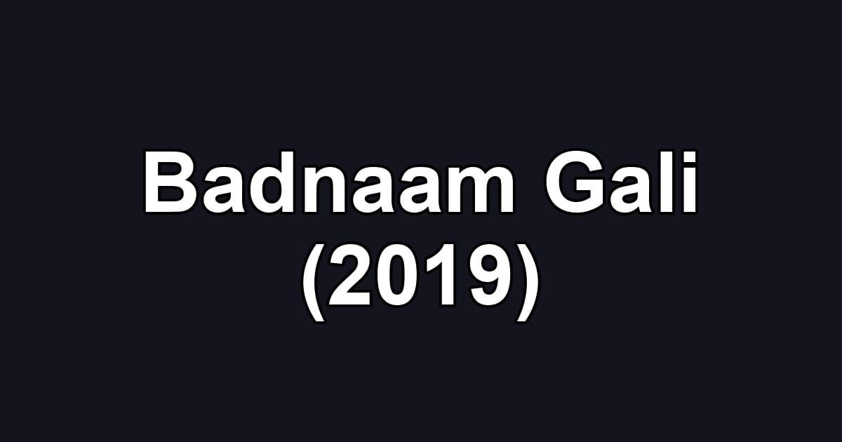 Badnaam Gali (2019)