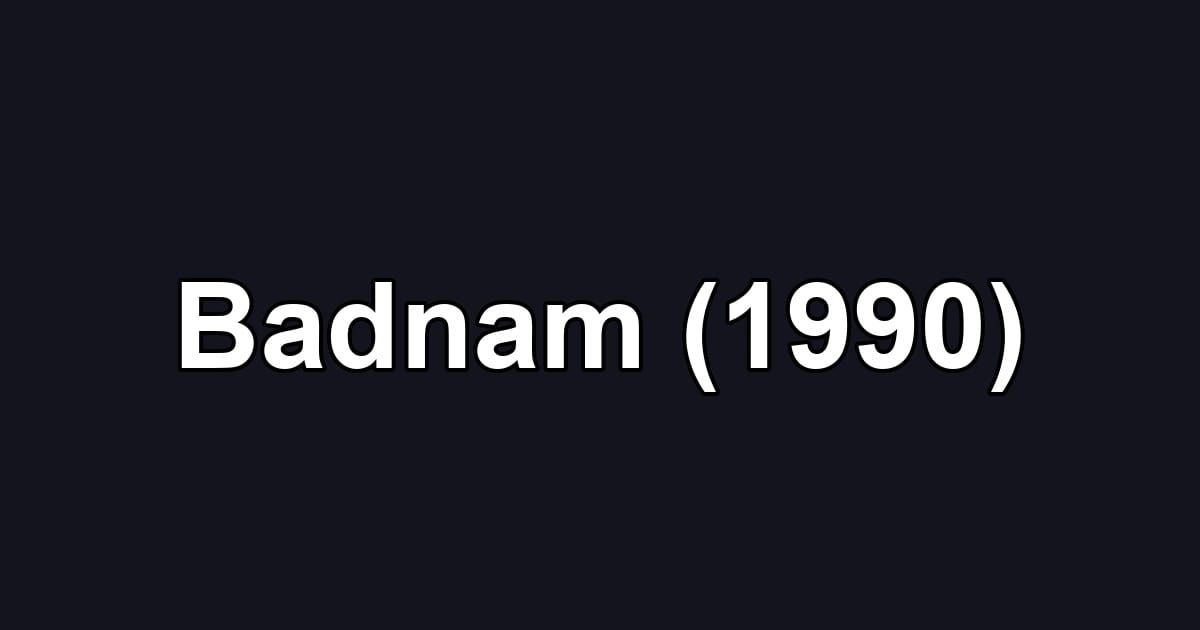 Badnam (1990)