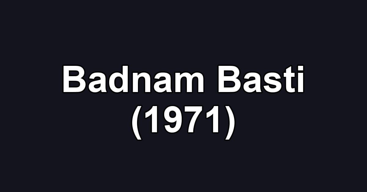 Badnam Basti (1971)