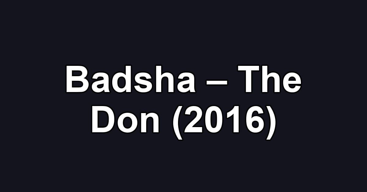 Badsha – The Don (2016)