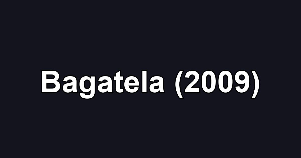 Bagatela (2009)