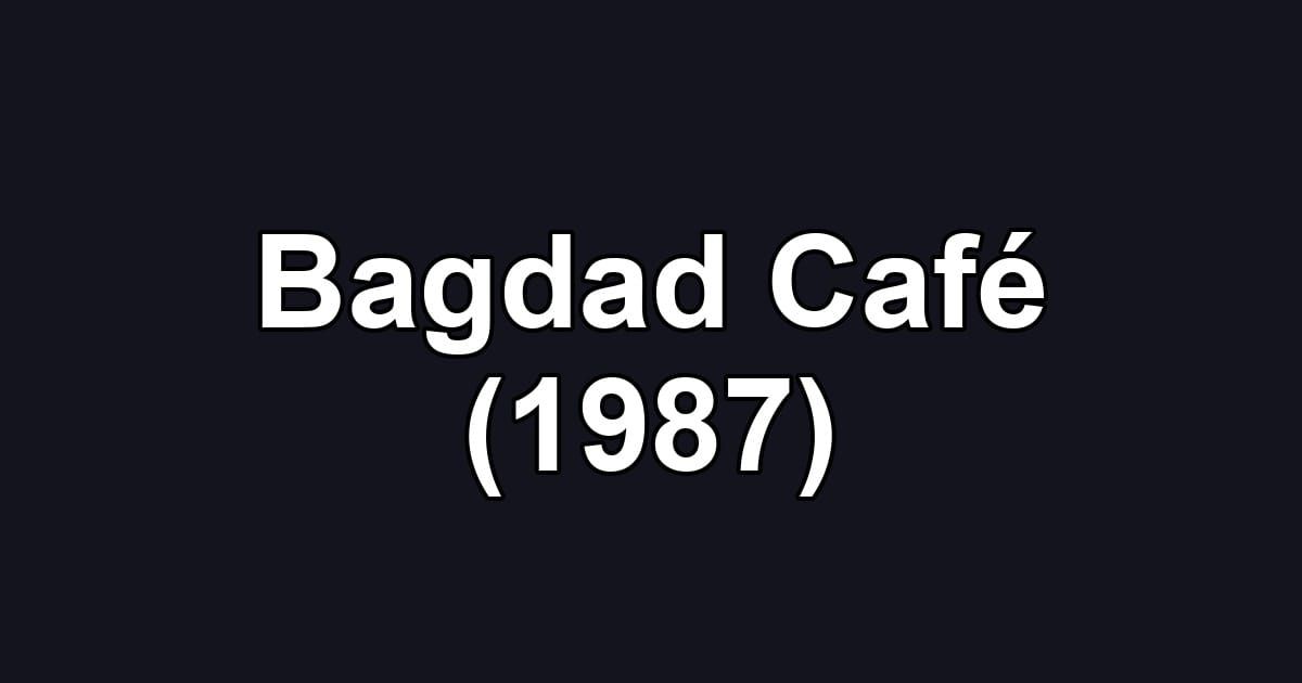 Bagdad Café (1987)