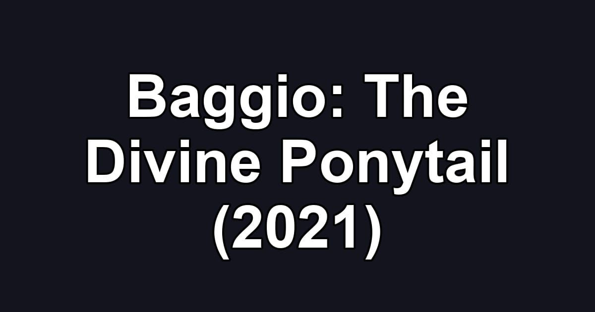 Baggio: The Divine Ponytail (2021)