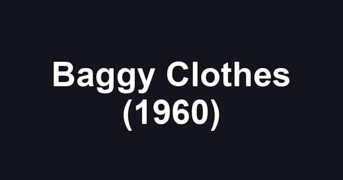 Baggy Clothes (1960)