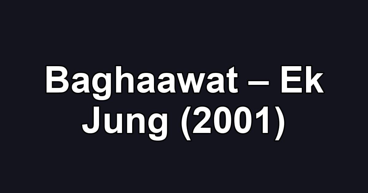 Baghaawat – Ek Jung (2001)