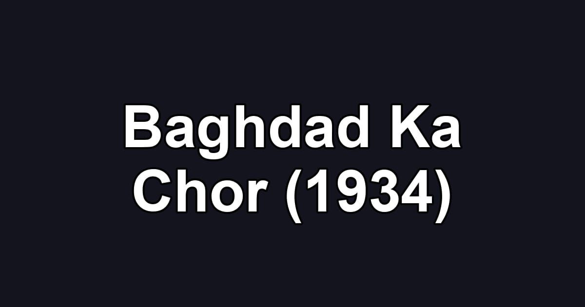 Baghdad Ka Chor (1934)