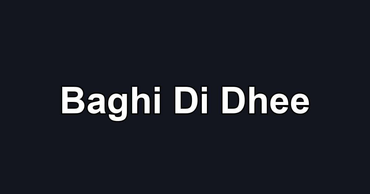 Baghi Di Dhee