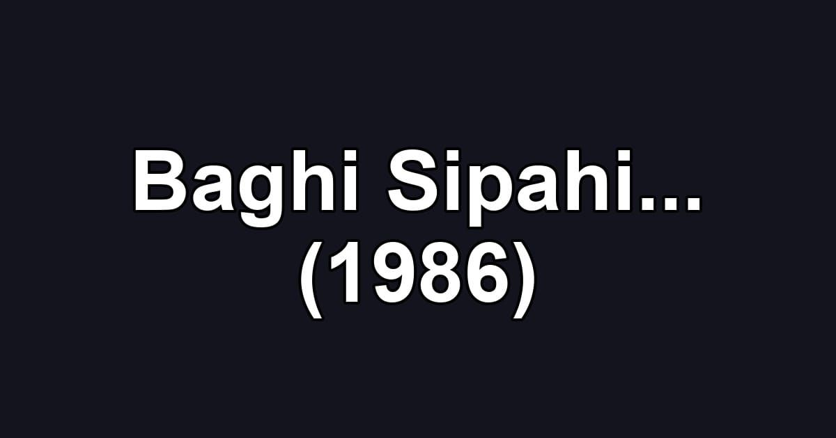 Baghi Sipahi... (1986)