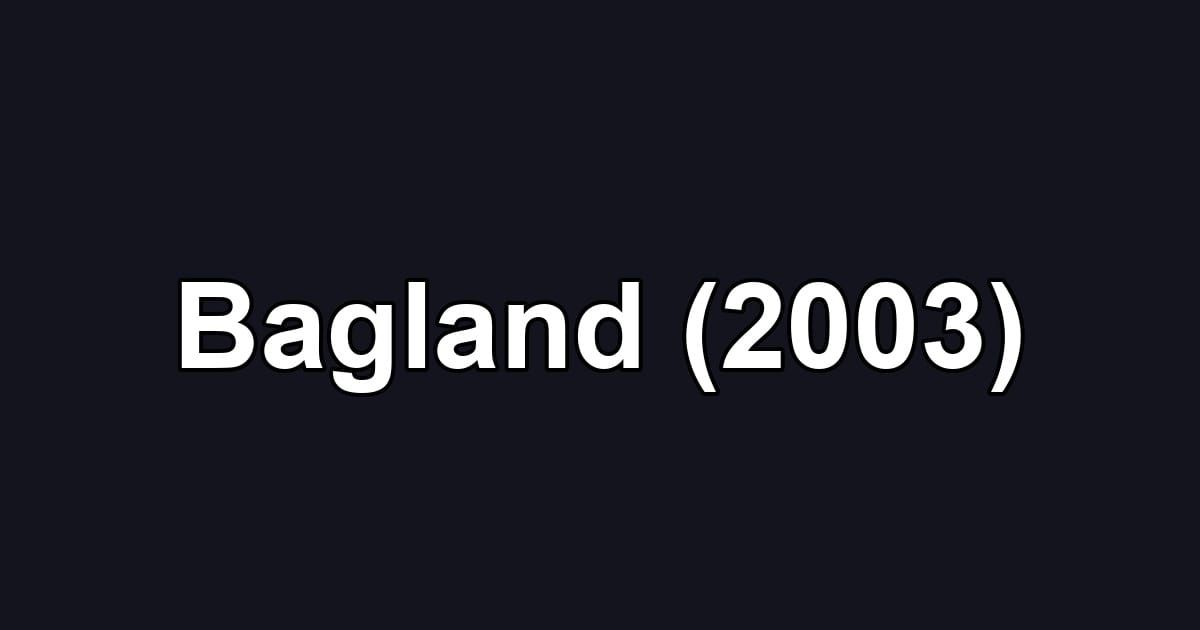 Bagland (2003)