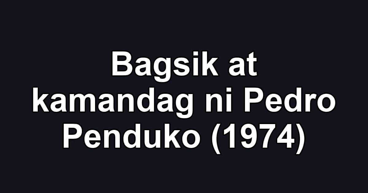 Bagsik at kamandag ni Pedro Penduko (1974)