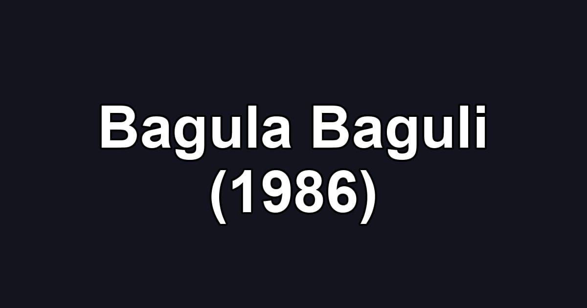 Bagula Baguli (1986)