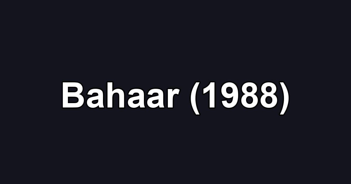 Bahaar (1988)