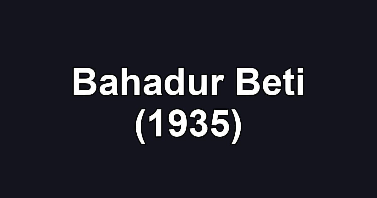 Bahadur Beti (1935)