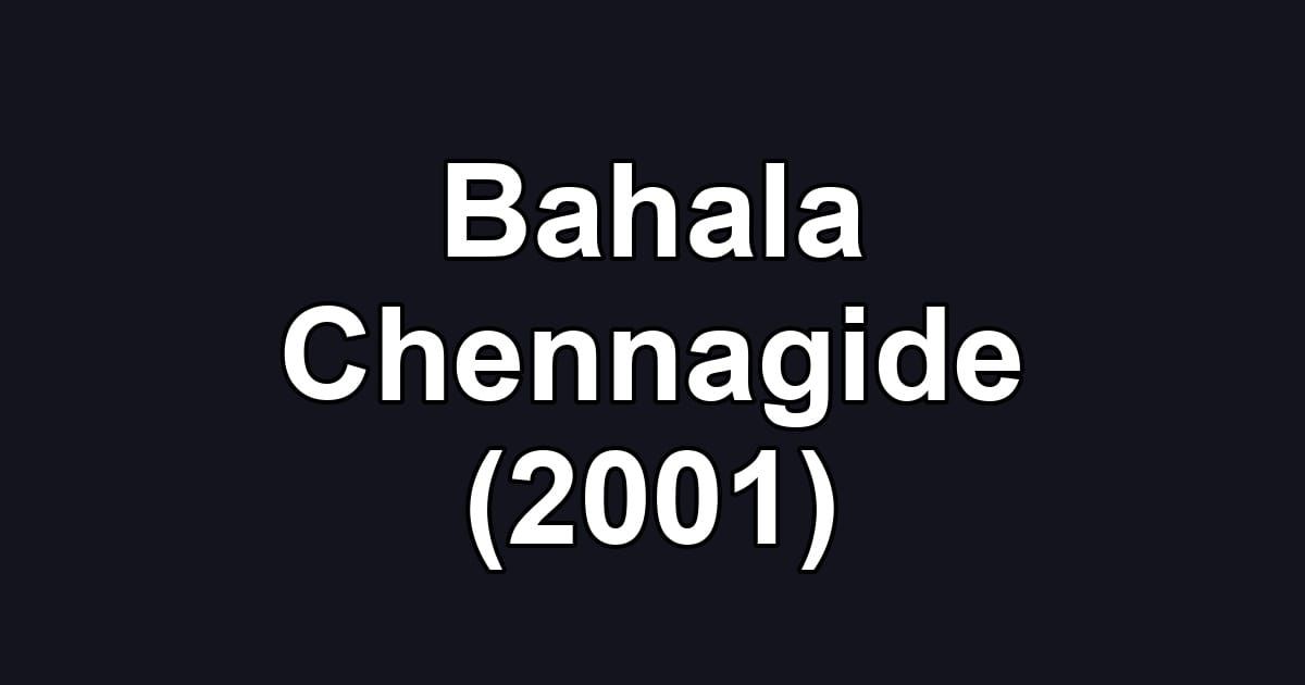 Bahala Chennagide (2001)