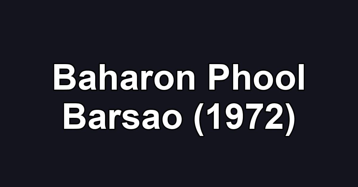 Baharon Phool Barsao (1972)