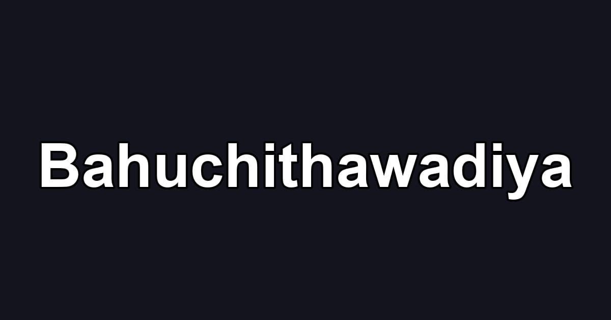Bahuchithawadiya