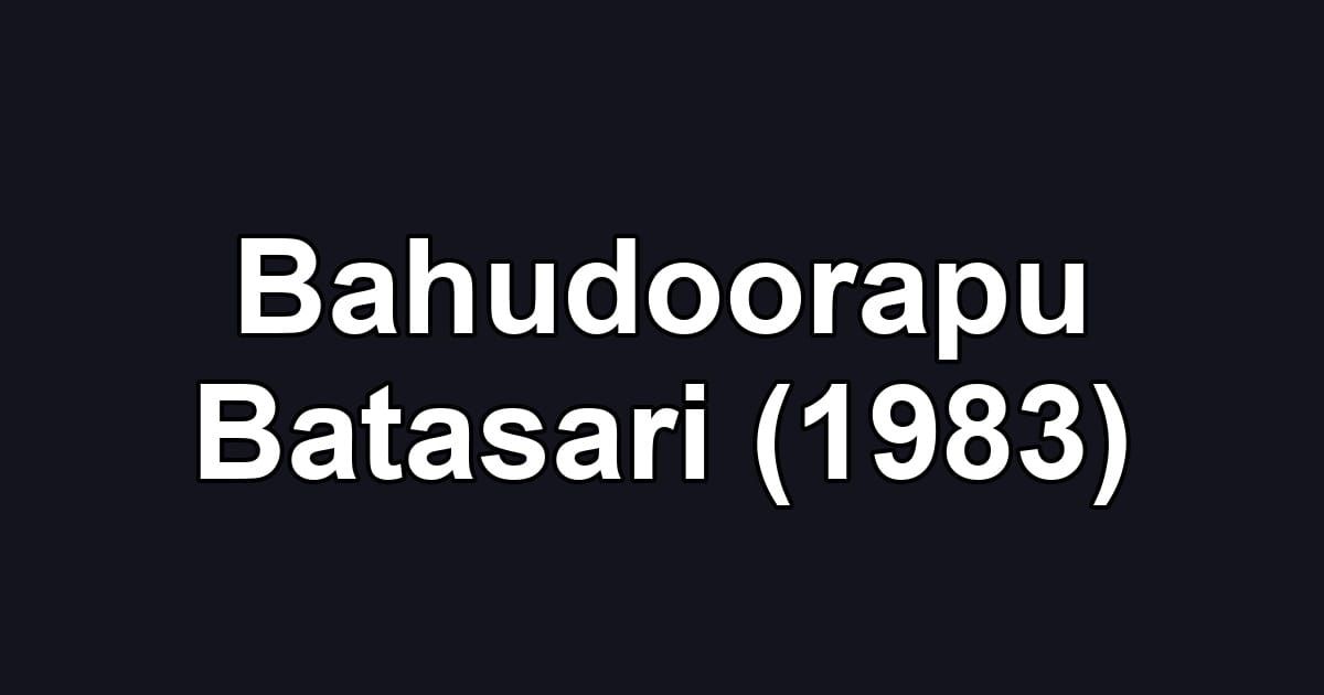 Bahudoorapu Batasari (1983)