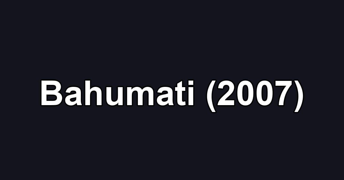 Bahumati (2007)