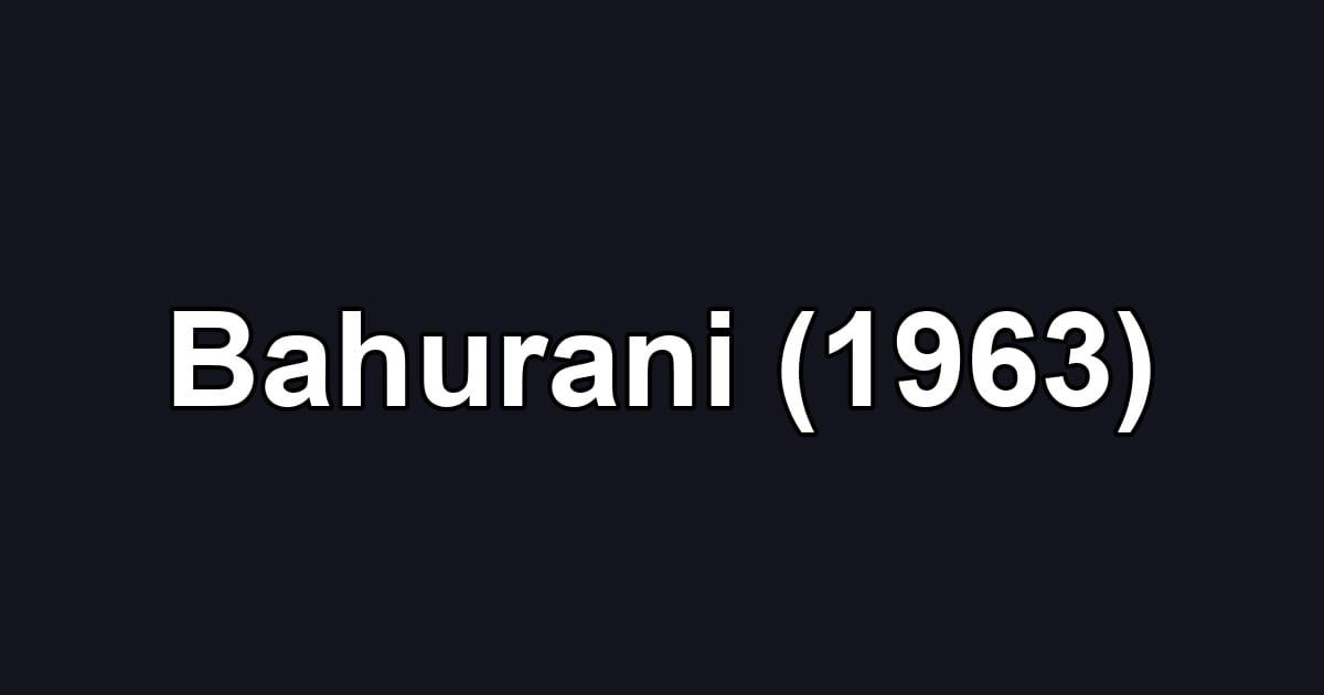 Bahurani (1963)