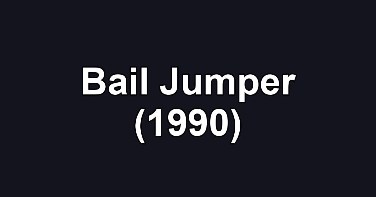 Bail Jumper (1990)