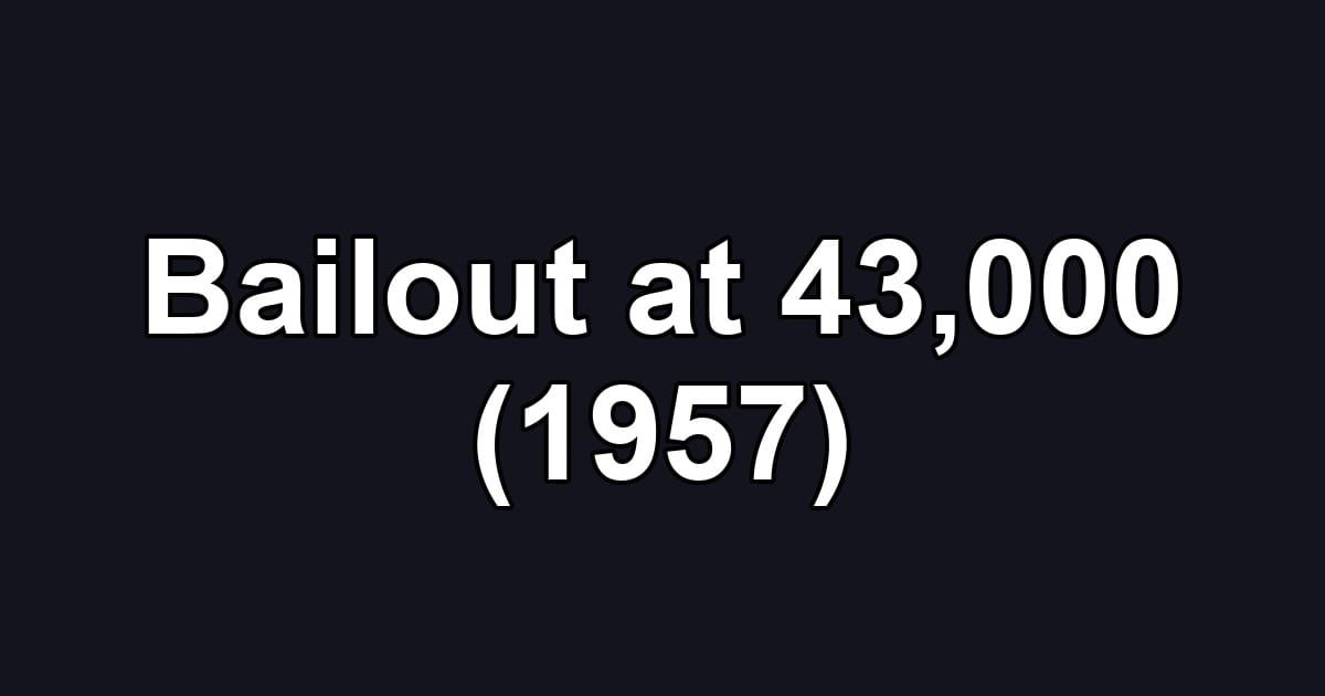 Bailout at 43,000 (1957)
