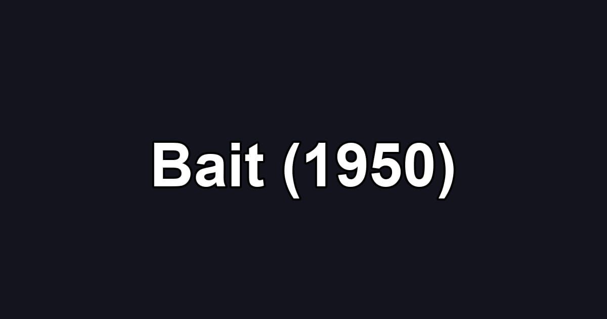 Bait (1950)